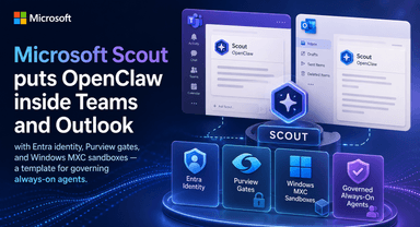 Scout & OpenClaw: Windows becomes an agent OS