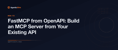FastMCP from OpenAPI: Build an MCP Server from Your Existing API