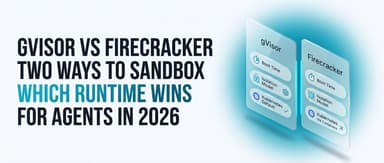 gVisor vs Firecracker: Which Agent Sandbox Runtime in 2026