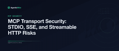 MCP Transport Security: STDIO, SSE, and Streamable HTTP Risks